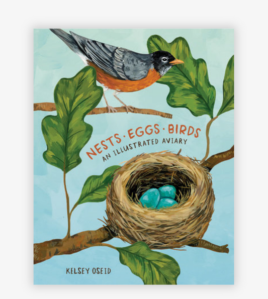 Nests, Eggs, Birds: An Illustrated Aviary