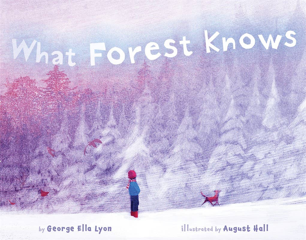 What Forest Knows by George Ella Lyon